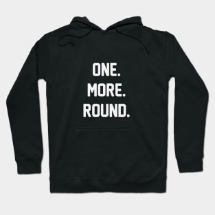 One More Round Hoodie